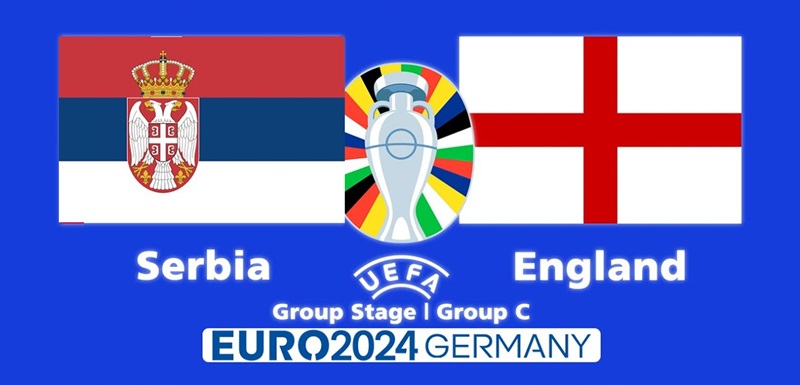 EURO 2024 Serbia vs Anh - Trận đấu đáng chú ý tại bảng A